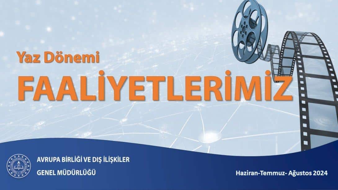 YAZ DÖNEMİ AYLIK FAALİYETLERİMİZ